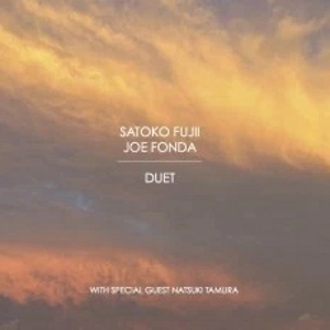 SATOKO FUJII & JOE FONDA / 藤井郷子&ジョー・フォンダ / Duet / DUET