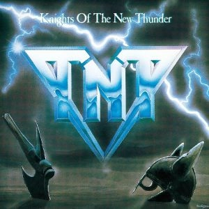 TNT / ティー・エヌ・ティー / KNIGHTS OF THE NEW THUNDER