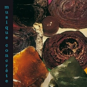 PIERRE SCAEFFER, K. STOCKHAUSEN, PIERRE BOULEZ, E. KRENEK, FRANCOIS BAYLE, L. FERRARI, IVO MALEC, BERNARD PARMEGIANI / MUSIQUE CONCRETE