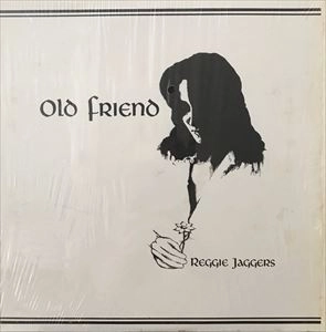 REGGIE JAGGERS / OLD FRIEND