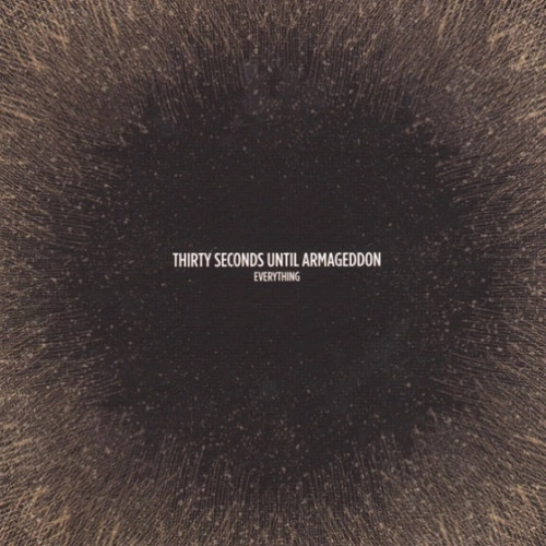 THIRTY SECONDS UNTIL ARMAGEDDON / EVERYTHING