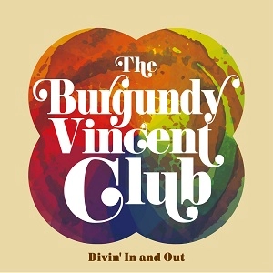 The Burgundy Vincent Club / Divin' In and Out