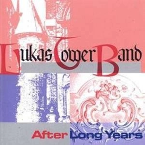 LUKAS TOWER BAND / AFTER LONG YEARS
