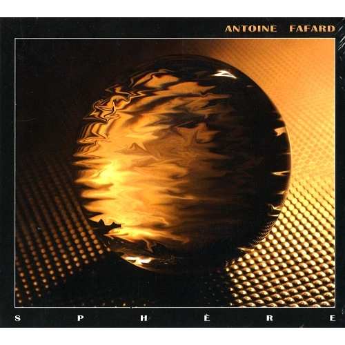 ANTOINE FAFARD / アントワーヌ・ファファール / SPHERE