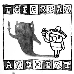 zoobombs / ズボンズ / Ice Cream & Dirt