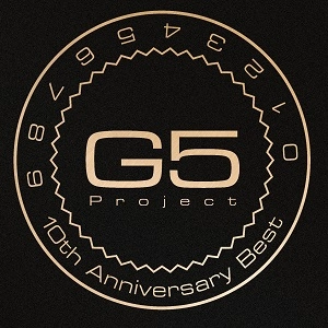 G5 PROJECT / ジー・ファイブ・プロジェクト / G5 10th アニバーサリーベスト / G5 10th ANNIVERSARY