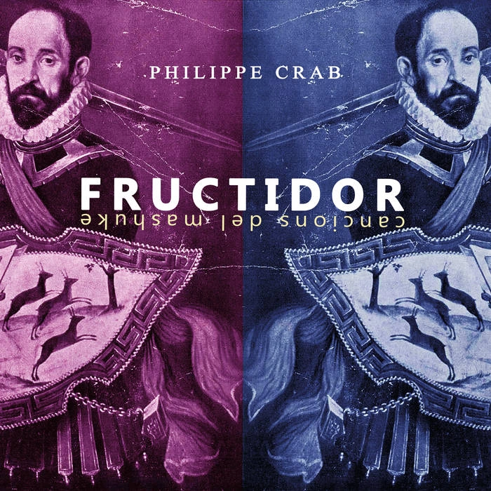PHILIPPE CRAB / フィリップ・クラブ / FRUCTIDOR - CANCIONS DEL MASHUKE