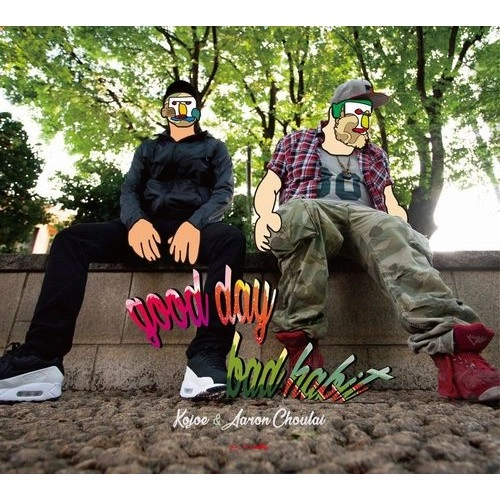 Kojoe & Aaron Choulai  / good day bad habit