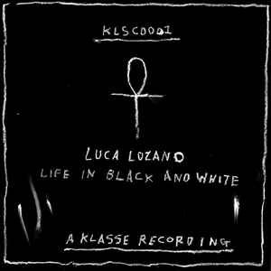 LUCA LOZANO / LIFE IN BLACK AND WHITE