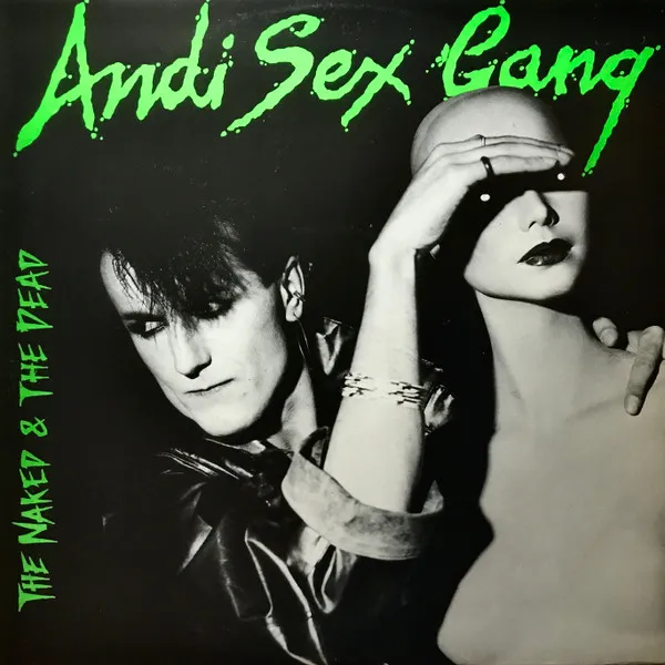ANDI SEX GANG / NAKED & THE DEAD