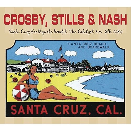 CROSBY, STILLS & NASH / クロスビー・スティルス＆ナッシュ / THE SANTA CRUZ EARTHQUAKE BENEFIT, NOVEMBER 8TH, 1989