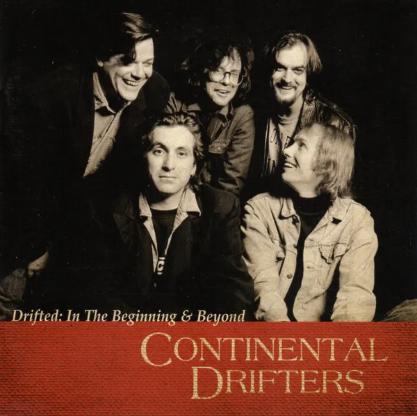 CONTINENTAL DRIFTERS / DRIFTED:IN THE BEGINNING & BEYOND