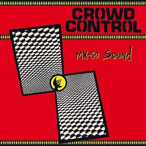 MX-80 SOUND / MX-80サウンド / CROWD CONTROL (RED VINYL)