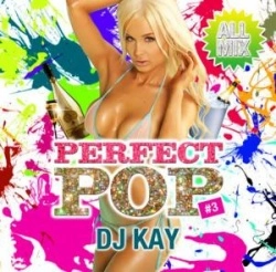 DJ KAY / PERFECT POP #3