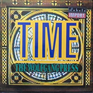 WOLFGANG PRESS / ウルフギャング・プレス / TIME