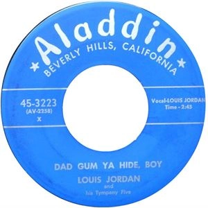 LOUIS JORDAN & HIS TYMPANY FIVE / ルイ・ジョーダン / DAD GUM YA HIDE, BOY / WHISKEY DO YOUR STUFF
