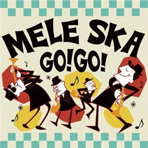 V.A(MELE SKA GO! GO!) / MELE SKA GO! GO!