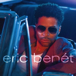 ERIC BENET / エリック・ベネイ / エリック・ベネイ