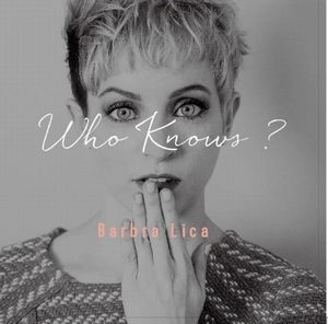BARBRA LICA / バーブラ・リカ / フー・ノウズ？ / Who Knows?