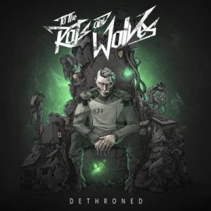 TO THE RATS AND WOLVES / トゥ・ザ・ラッツ・アンド・ウルヴス / DETHRONED<DIGI>