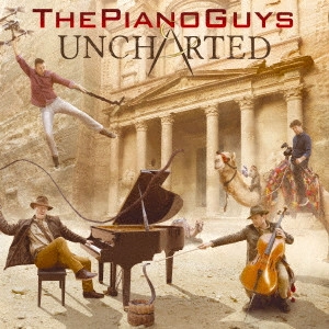 PIANO GUYS / ピアノ・ガイズ / アンチャーテッド / UNCHARTED