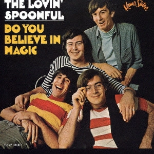 LOVIN' SPOONFUL / ラヴィン・スプーンフル / DO YOU BELIEVE IN MAGIC / 魔法を信じるかい?