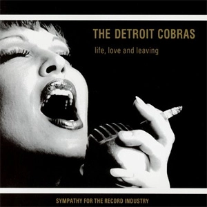 DETROIT COBRAS / デトロイトコブラス / LIFE, LOVE AND LEAVING