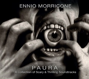 ENNIO MORRICONE / エンニオ・モリコーネ / PAURA (A COLLECTION OF SCARY & THRILLING SOUNDTRACKS)