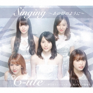 C-UTE / °C-ute / 夢幻クライマックス/愛はまるで静電気/Singing~あの頃のように~ / MUGEN CLIMAX/AI HA MARUDE SEIDENKI/SINGING-ANO KORO NO YOUNI -