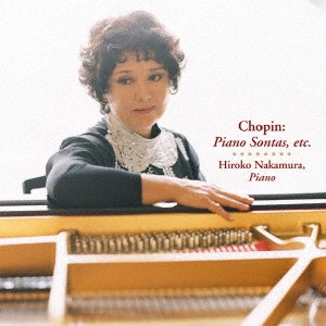 HIROKO NAKAMURA / 中村紘子 / ショパン:ピアノ・ソナタ第2番「葬送」&第3番 ほか