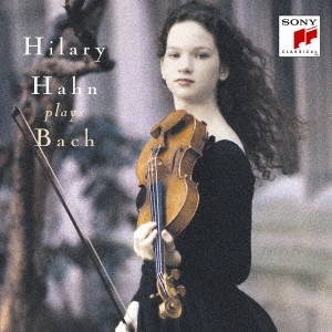 HILARY HAHN / ヒラリー・ハーン / ヒラリー・ハーン デビュー! J.S.バッハ: シャコンヌ ほか