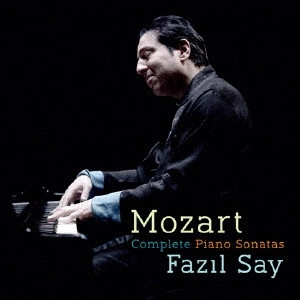 FAZIL SAY / ファジル・サイ / モーツァルト:ピアノ・ソナタ全集