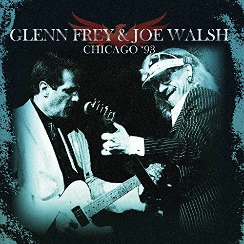 GLENN FREY & JOE WALSH / CHICAGO ‘93
