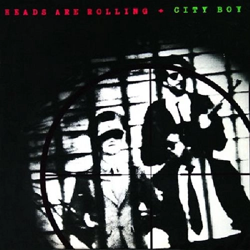 CITY BOY / シティ・ボーイ / HEADS ARE ROLLING