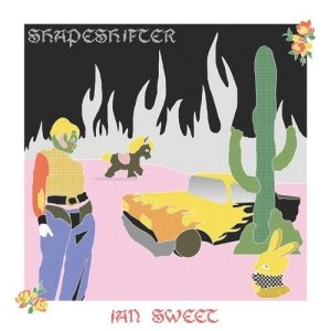 IAN SWEET / イアン・スウィート / SHAPESHIFTER