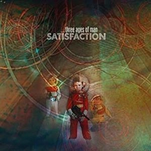 SATISFACTION (UK) / サティスファクション (UK) / THREE AGES OF MAN: 180G LIMITED VINYL