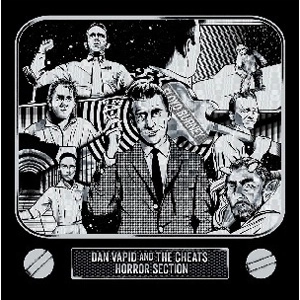 DAN VAPID AND THE CHEATS / HORROR SECTION / SPLIT
