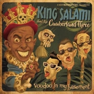 KING SALAMI & THE CUMBERLAND THREE / VOODOO IN MY BASEMENT