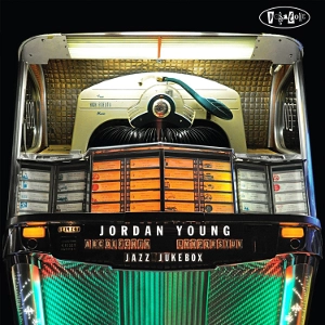 JORDAN YOUNG  / ジョーダン ヤング / Jazz Jukebox