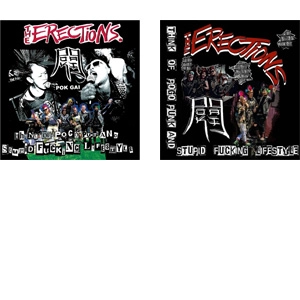 THE ERECTiONS / POK GAI / THINK OF POGO PUNK AND STUPID FUCKING LIFTSTYLE
