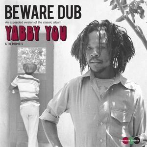YABBY YOU (VIVIAN JACKSON) / ヤビー・ユー(ヴィヴィアン・ジャクソン) / BEWARE DUB
