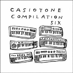 VARIOUS ARTISTS  / Casiotone Compilation 6