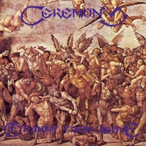 CEREMONY (from Netherlads) / TYRANNY FROM ABOVE