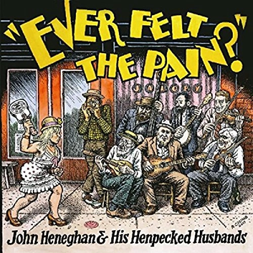 JOHN HENEGHAN & HIS HENPECKED HUSBANDS / EVER FELT THE PAIN?