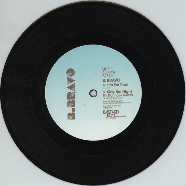 B. BRAVO / I'M FOR REAL B/W STAY THE NIGHT (MR. CARMACK REMIX) 