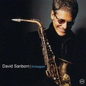 DAVID SANBORN / デヴィッド・サンボーン / TIMEAGAIN / タイムアゲイン