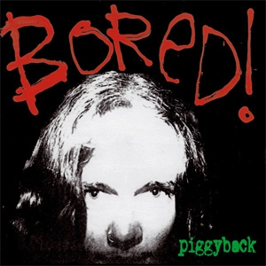 BORED! / PIGGYBACK (2LP)
