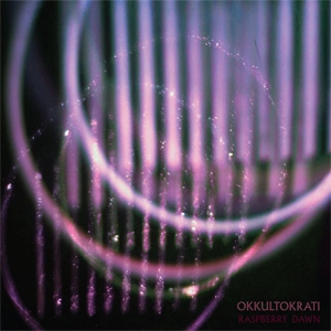 OKKULTOKRATI / RASPBERRY DAWN