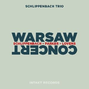 ALEXANDER VON SCHLIPPENBACH / アレクサンダー・フォン・シュリペンバッハ / WARSAW CONCERT
