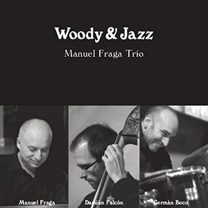 MANUEL FRAGA / マヌエル・フラーガ / WOODY & JAZZ